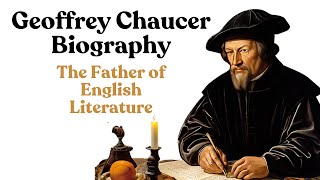 Geoffrey Chaucer Biography  The Father of English Literature [upl. by Negris361]