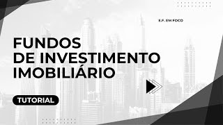 Fundos de Investimento Imobiliário FII Conceitos fundamentais para começar a investir [upl. by Dnivra]