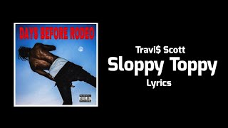 Travi Scott  Sloppy Toppy Lyrics ft Migos PeeWee Longway [upl. by Engleman]