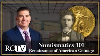 Numismatics 101 Renaissance of American Coinage [upl. by Tally632]