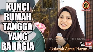 Kunci Rumah Tangga Bahagia  Ustazah Asma Harun [upl. by Lomaj]