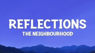 The Neighbourhood  Reflections Lyrics [upl. by Dicky]