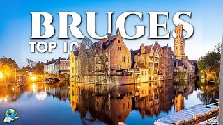 🧳 TOP 10 BEST Places to VISIT in BRUGES ✈️ Belgium Travel 2024 🛶 [upl. by Volkan]