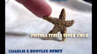 Ligabue  Piccola Stella Senza Cielo Charlie G Bootleg Remix 2011 [upl. by Normak842]