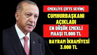 EMEKLİYE ÇİFTE MÜJDE CUMHURBAŞKANI AÇIKLADI EN DÜŞÜK EMEKLİ MAAŞI 11 BİN TL OLDU İKRAMİYE 3 BİN TL [upl. by Pontius658]