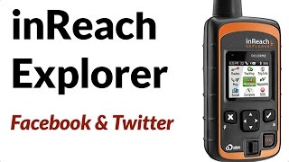 Garmin inReach Explorer  How To Post to Facebook or Twitter [upl. by Sugirdor]