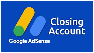 How to Delete AdSense Account  Close Account Tutorial [upl. by Oirevas]