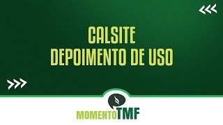 Calsite  Depoimento de uso  Momento TMF [upl. by Katharine]