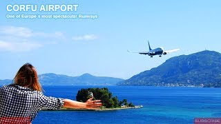 CORFU AIRPORT 2018  ONE OF THE WORLD´S MOST SPECTACULAR AIRPORTS [upl. by Aubine489]