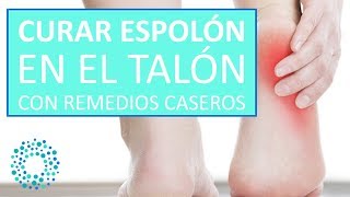 CURAR ESPOLÓN en el TALÓN con REMEDIOS CASEROS [upl. by Oiluj]