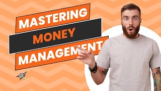 Mastering Money Management [upl. by Laeria180]