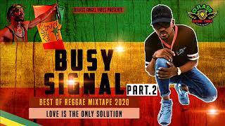 Busy Signal Best Of reggae Mixtape PART 2 By DJLass Angel Vibes November 2020 [upl. by Ecahc]