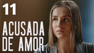 Acusada de amor  Capítulo 11  Película en Español Latino  Review [upl. by Ursala]