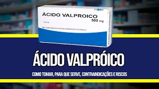 ÁCIDO VALPRÓICO ✅ COMO TOMAR Para que serve Contraindicações e Riscos [upl. by Durwin476]