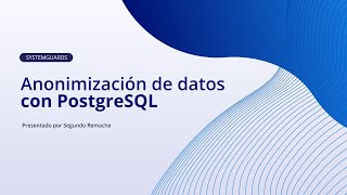 Anonimización de datos con PostgreSQL [upl. by Booth950]