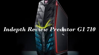 InDepth Review Acer Predator G1710 [upl. by Nap258]