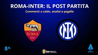 Il POST PARTITA di ROMAINTER ANALISI e PAGELLE Collegamento in DIRETTA da STADIO [upl. by Hulda]