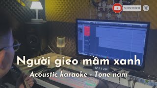 Người Gieo Mầm Xanh Acoustic Karaoke Tone Nam  Hứa Kim Tuyền x Hoàng Dũng  LIKE Acoustic [upl. by Tarsus]