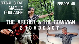 The Archer amp The Bowman  Broadcast  Episode 45 with Maëlle Coulange [upl. by Melodee]