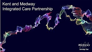 Kent and Medway Integrated Care Partnership [upl. by Nodnal]