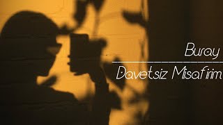 BurayDavetsiz MisafirimLyrics [upl. by Ahsenhoj]