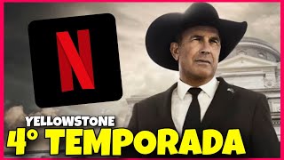 YELLOWSTONE 4 TEMPORADA  QUANDO CHEGA NA NETFLIX [upl. by Jenkins884]