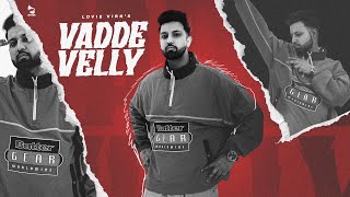 Vadde Velly  Lovie virk Official Video Kaos Production  Old skool records  Punjabi song 2024 [upl. by Jess297]