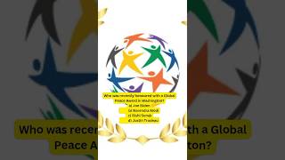 Who was recently honoured with a Global Peace Award in Washington [upl. by Dorisa]