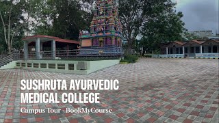 Sushrutha Ayurvedic Medical College 100 Acre Campus Tour  BookMyCourse [upl. by Ynohtnaluap]