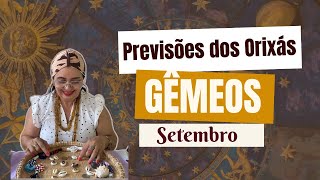 PREVISÕES DOS ORIXÁS ♊️SIGNO GÊMEOS SETEMBRO Trazendo ALGO INSEPERADO OXALÁ E XANGÔ te chamam😱 [upl. by Auhsej]