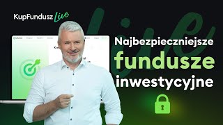 Najbezpieczniejsze fundusze inwestycyjne [upl. by Berget]