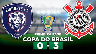 CIANORTE 0 x 3 CORINTHIANS Copa do Brasil 2024 Primeira Fase  Narração [upl. by Oicatsana]