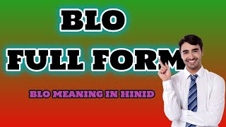 BLO FULL FORM  BLO MEANING  FULL FORM OF BLO [upl. by Nodnil]