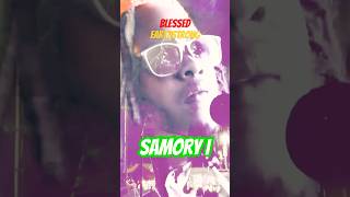 Samory I 🎤💥Blessed Earthstrong [upl. by Farrand]