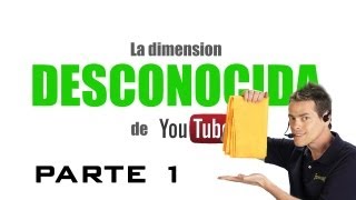 La Dimensión Desconocida de YouTube  Parte 1 [upl. by Doug]