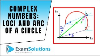 Complex Numbers  Loci  Arc of a Circle  ExamSolutions Maths Video Tutorials [upl. by Esened]