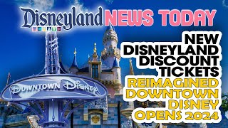 New Disneyland Discount Tickets Reimagined Downtown Disney Opens 2024 [upl. by Aseeram]