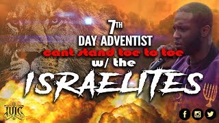 The Israelites Seventh Day Adventist Cant Stand Toe to Toe With The Israelites [upl. by Sorcim165]