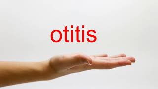 How to Pronounce otitis  American English [upl. by Stav978]