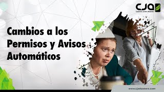 Cambios a los Permisos y Avisos Automáticos [upl. by Salamanca727]