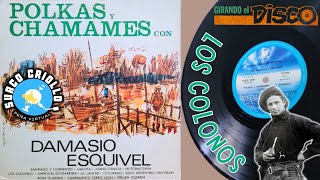 Damasio Esquivel • Los Colonos ✮ de Damasio Esquivel ✮ « Chamame » [upl. by Beutler]