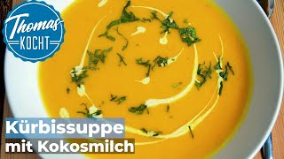 Die beste Kürbissuppe mit Kokosmilch  Thomas kocht [upl. by Lenzi805]