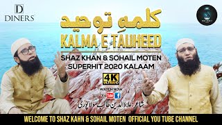 Kalma e Tauheed  Superhit 2020 Kalaam  Shaz Khan amp Sohail Moten Official I Official Video [upl. by Mata451]