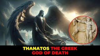 Unearthing Thanatos The Greek God of Death [upl. by Akilaz]