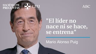 quotEl líder no nace ni se hace se entrenaquot  Mario Alonso Puig – Liderazgo transformacional [upl. by Dietsche]