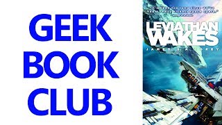 Geek Book Club 004  Leviathan Wakes 1st book in The Expanse series [upl. by Salina]