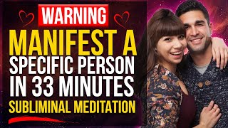 Your Specific Person Is Being Brought To You In Only 33 Minutes  Subliminal Meditation [upl. by Iaria]