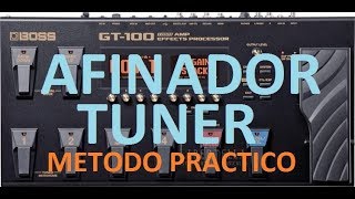 BOSS GT100 MÉTODO PRACTICO DE USAR EL TUNER AFINADOR [upl. by Disini206]