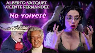 ALBERTO VAZQUEZ amp VICENTE FERNANDEZ No volveré  int de teatro musical REACCIÓN y ANÁLISIS [upl. by Eedoj986]