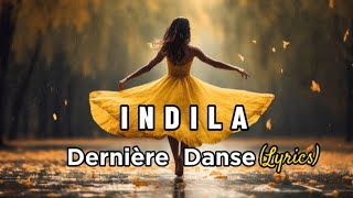 Indila  Dernière Danse Lyrics  Et je danse danse danse lyrics indila [upl. by Fokos]